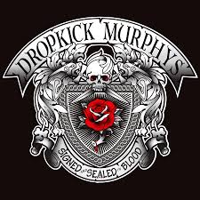 DROPKICK MURPHYS — SIGNED AND SEALED IN BLOOD